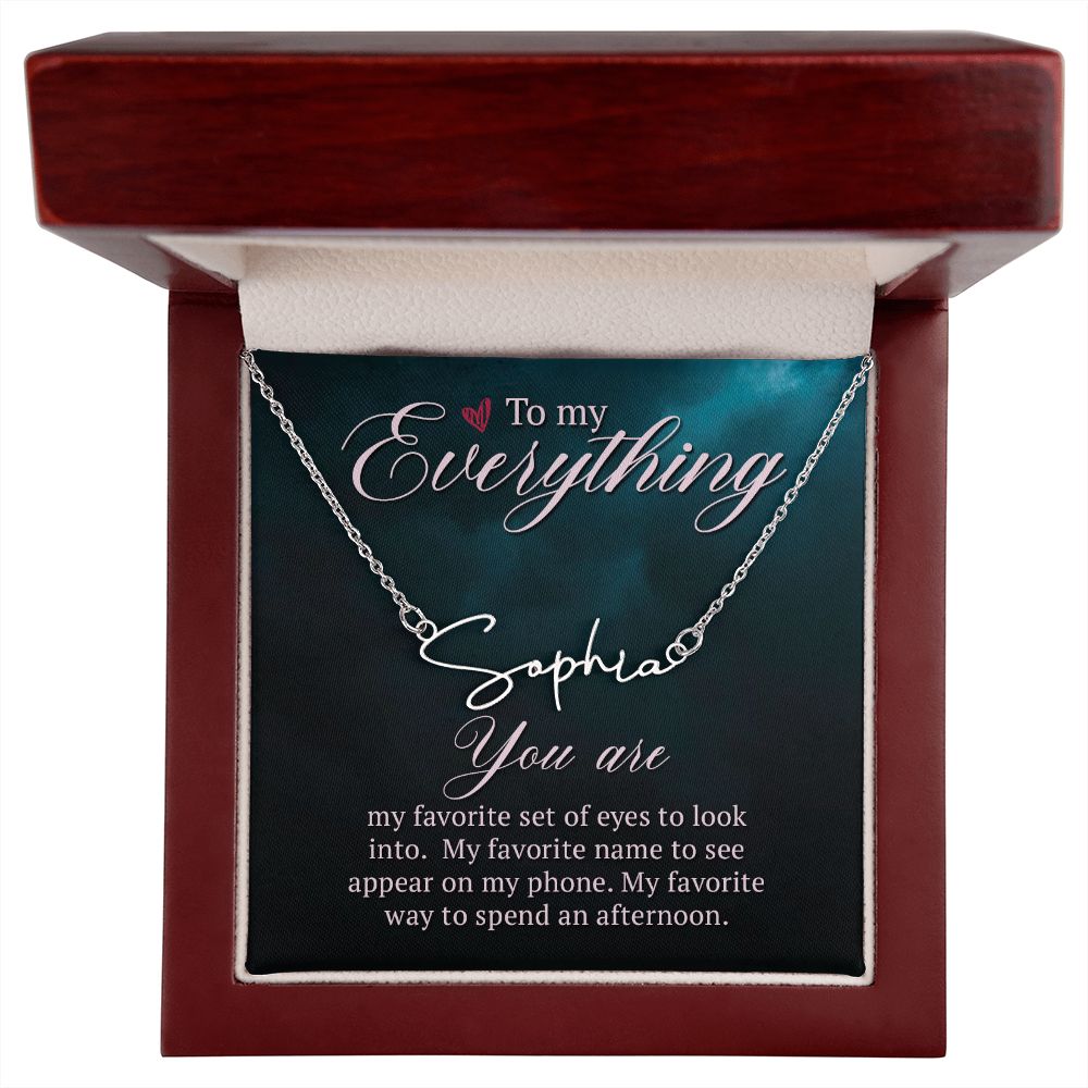To My Everything You Are My Favorite Signature Name Necklace-Express Your Love Gifts