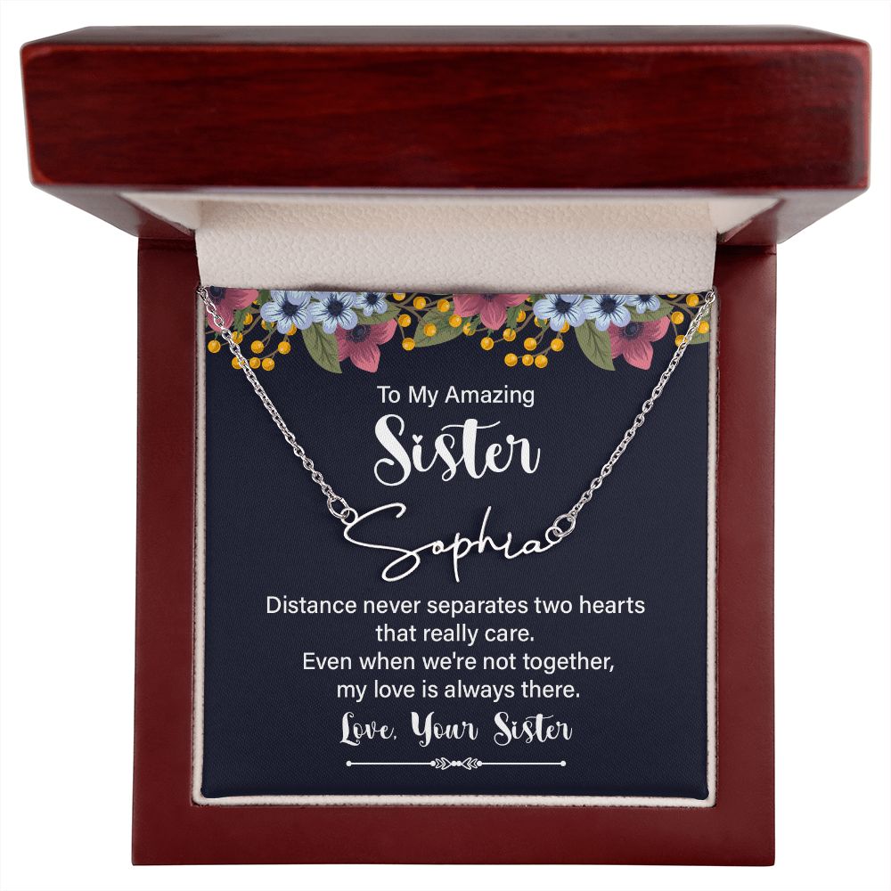 To My Amazing Sister Distance Never Separates Signature Name Necklace-Express Your Love Gifts