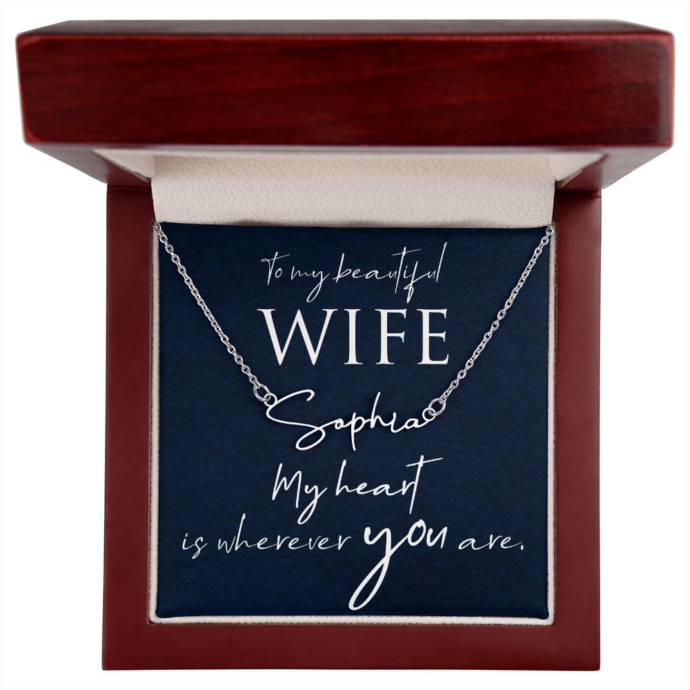 To My Beautiful Wife My Heart is Where You Are Signature Name Necklace-Express Your Love Gifts