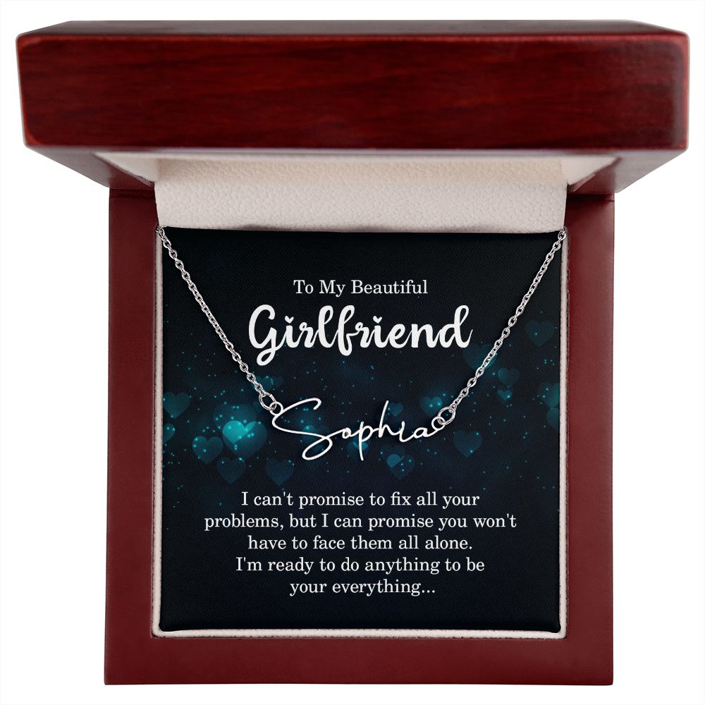 To My Girlfriend I Can't Promise to Fix All Your Problems Signature Name Necklace-Express Your Love Gifts