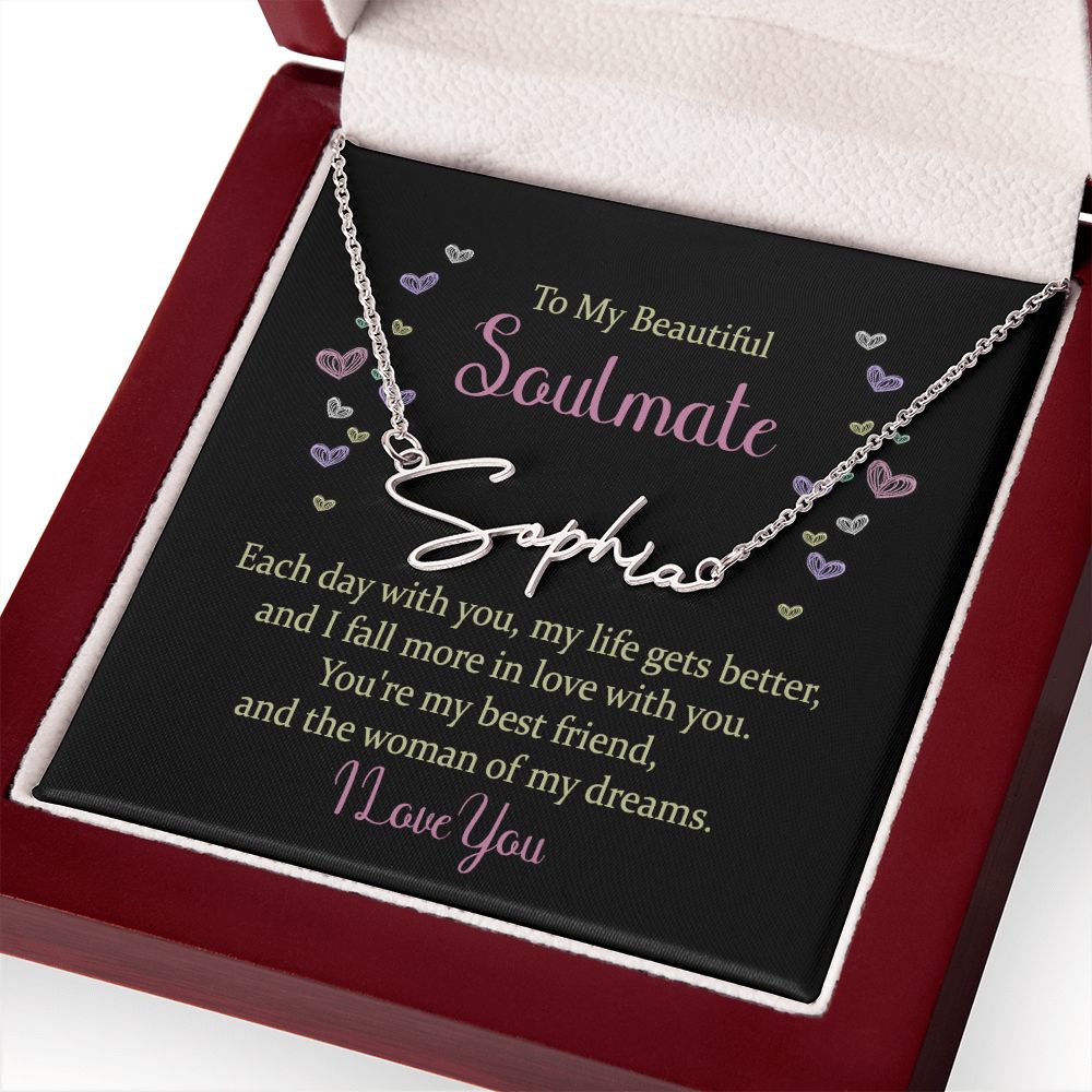 To My Beautiful Soulmate Each Day With You Signature Name Necklace-Express Your Love Gifts