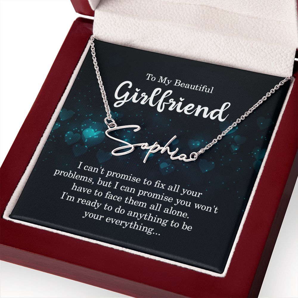 To My Girlfriend I Can't Promise to Fix All Your Problems Signature Name Necklace-Express Your Love Gifts