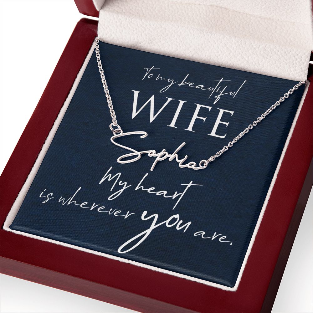 To My Beautiful Wife My Heart is Where You Are Signature Name Necklace-Express Your Love Gifts