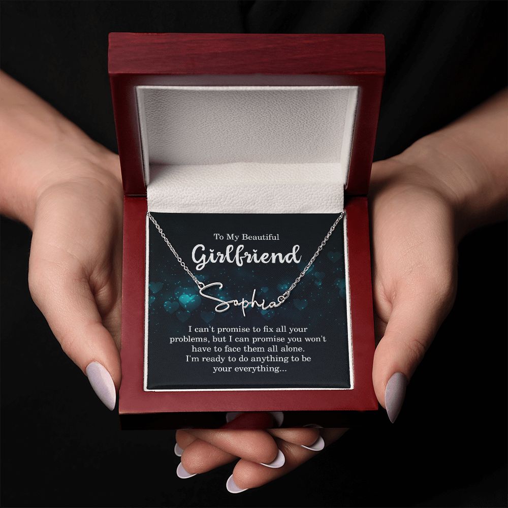 To My Girlfriend I Can't Promise to Fix All Your Problems Signature Name Necklace-Express Your Love Gifts