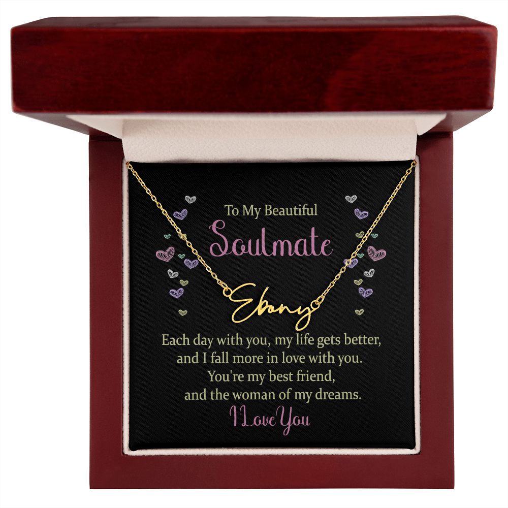 To My Beautiful Soulmate Each Day With You Signature Name Necklace-Express Your Love Gifts