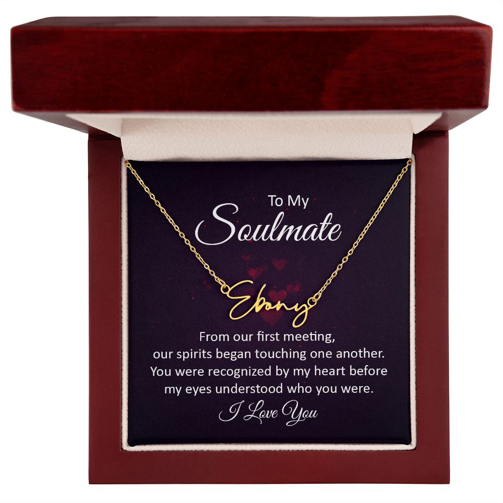 To My Soulmate From Our First Meeting Signature Name Necklace-Express Your Love Gifts
