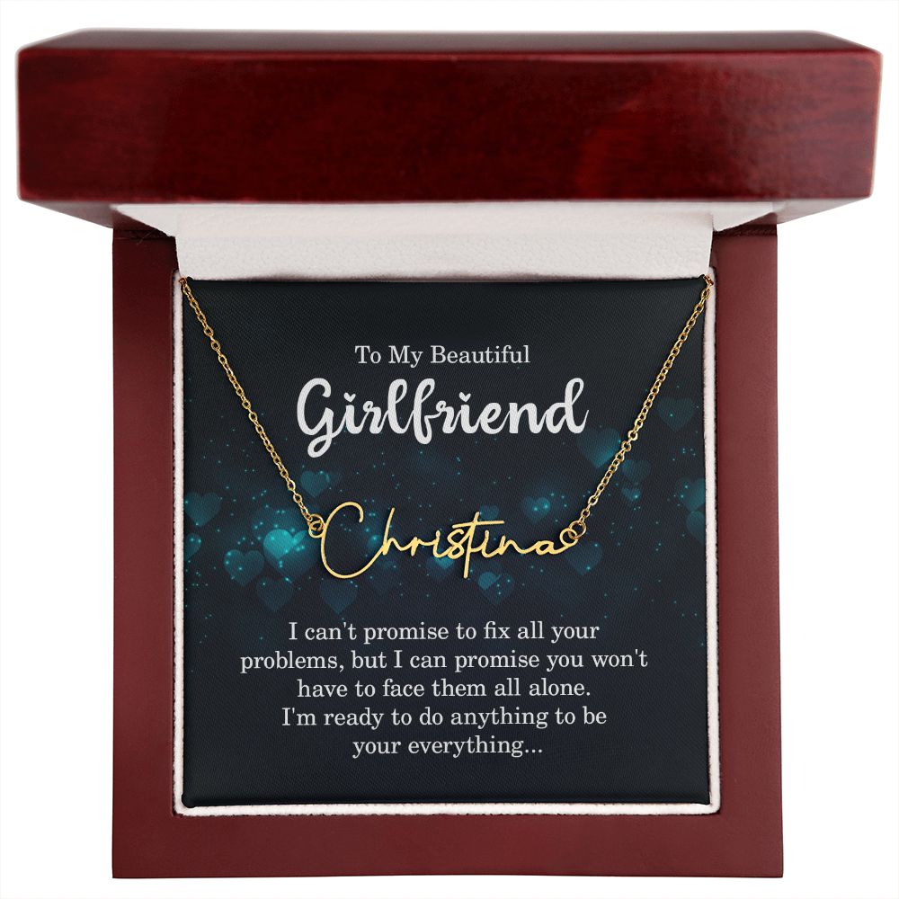 To My Girlfriend I Can't Promise to Fix All Your Problems Signature Name Necklace-Express Your Love Gifts