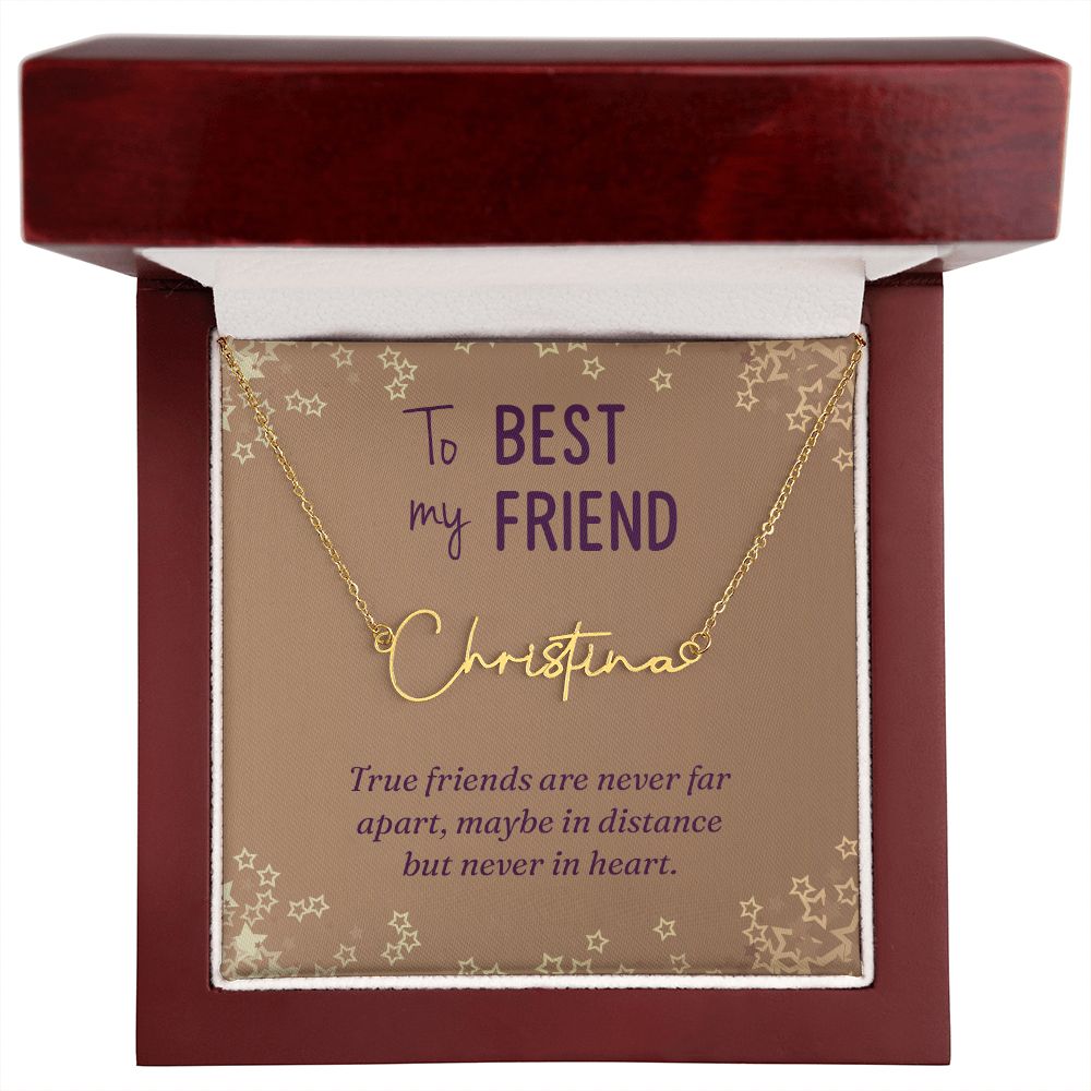 To My Best Friend True Friends are Never Far Signature Name Necklace-Express Your Love Gifts