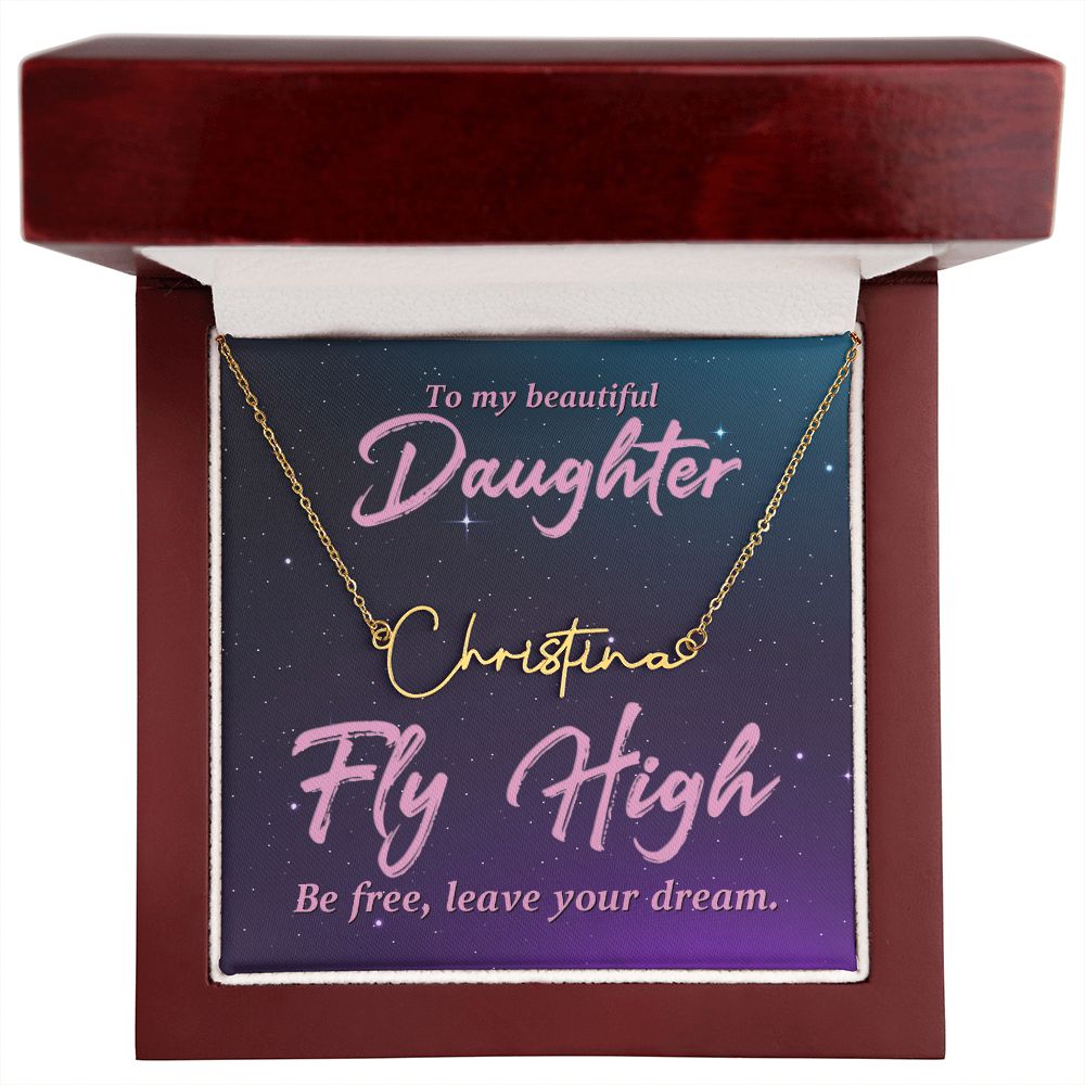 To My Beautiful Daughter Fly High Signature Name Necklace-Express Your Love Gifts