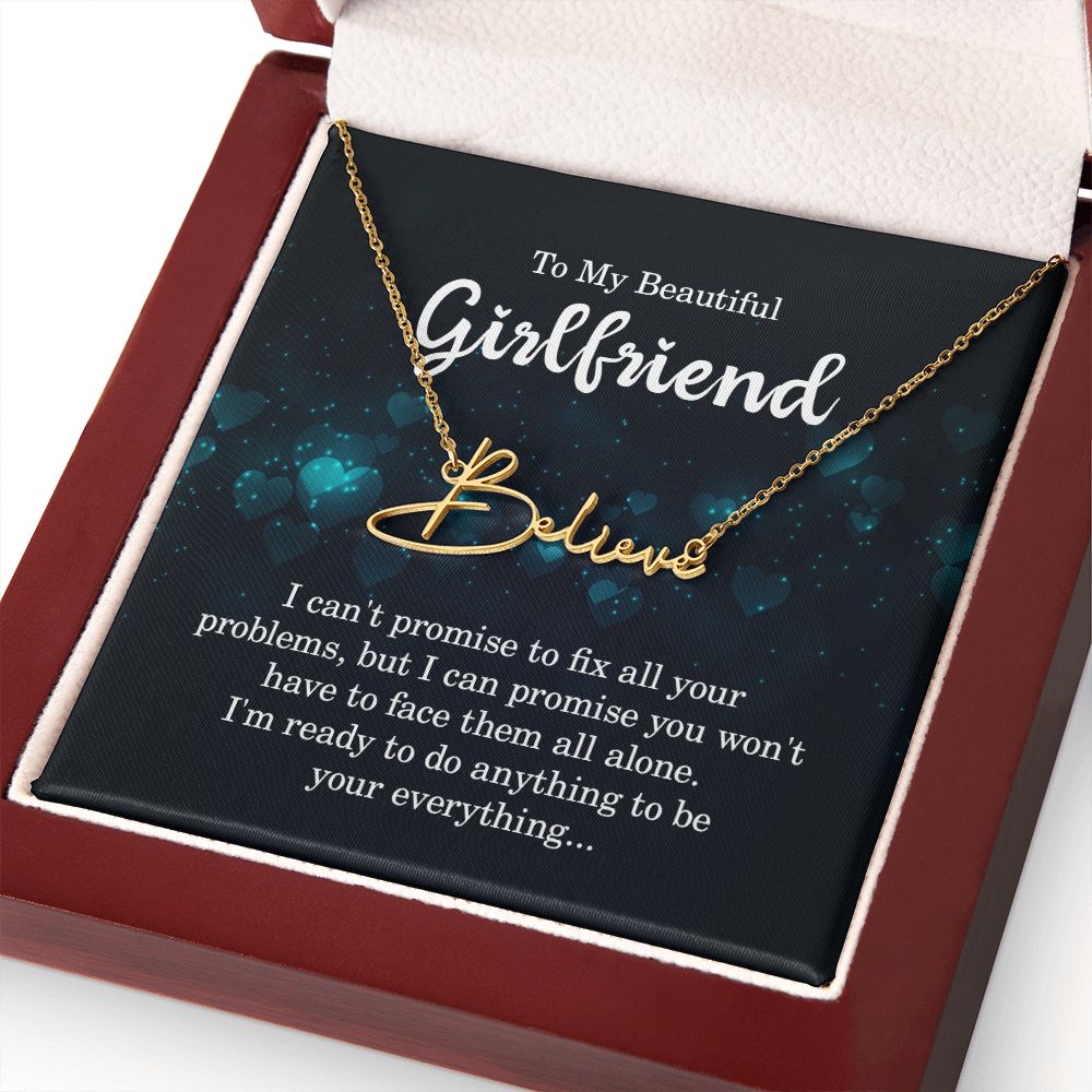 To My Girlfriend I Can't Promise to Fix All Your Problems Signature Name Necklace-Express Your Love Gifts