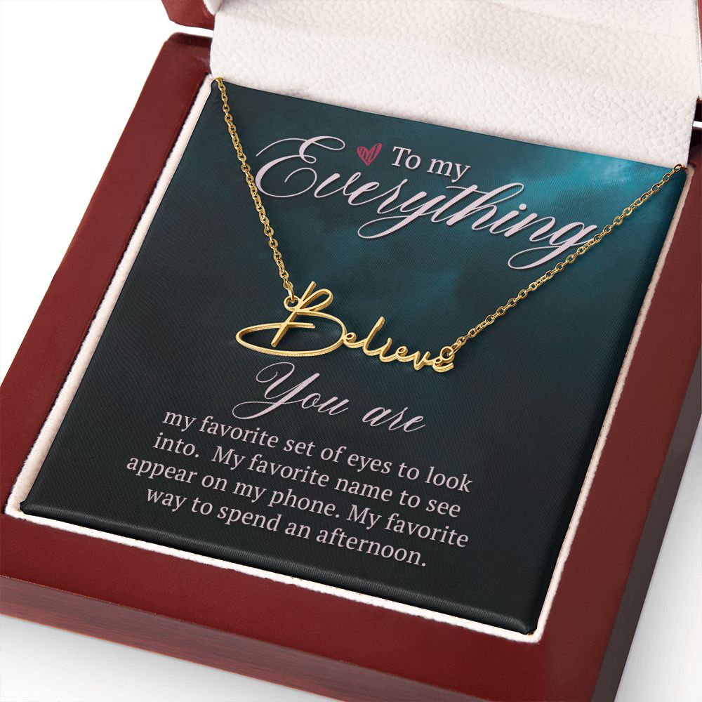 To My Everything You Are My Favorite Signature Name Necklace-Express Your Love Gifts