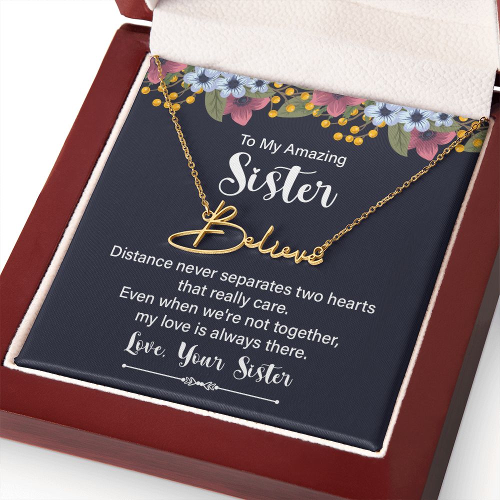 To My Amazing Sister Distance Never Separates Signature Name Necklace-Express Your Love Gifts