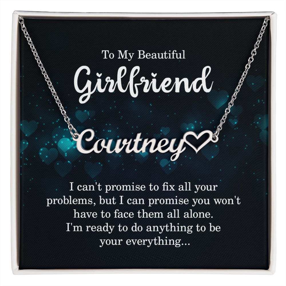 To My Girlfriend I Can't Promise to Fix All Your Problems Name Necklace With Heart-Express Your Love Gifts