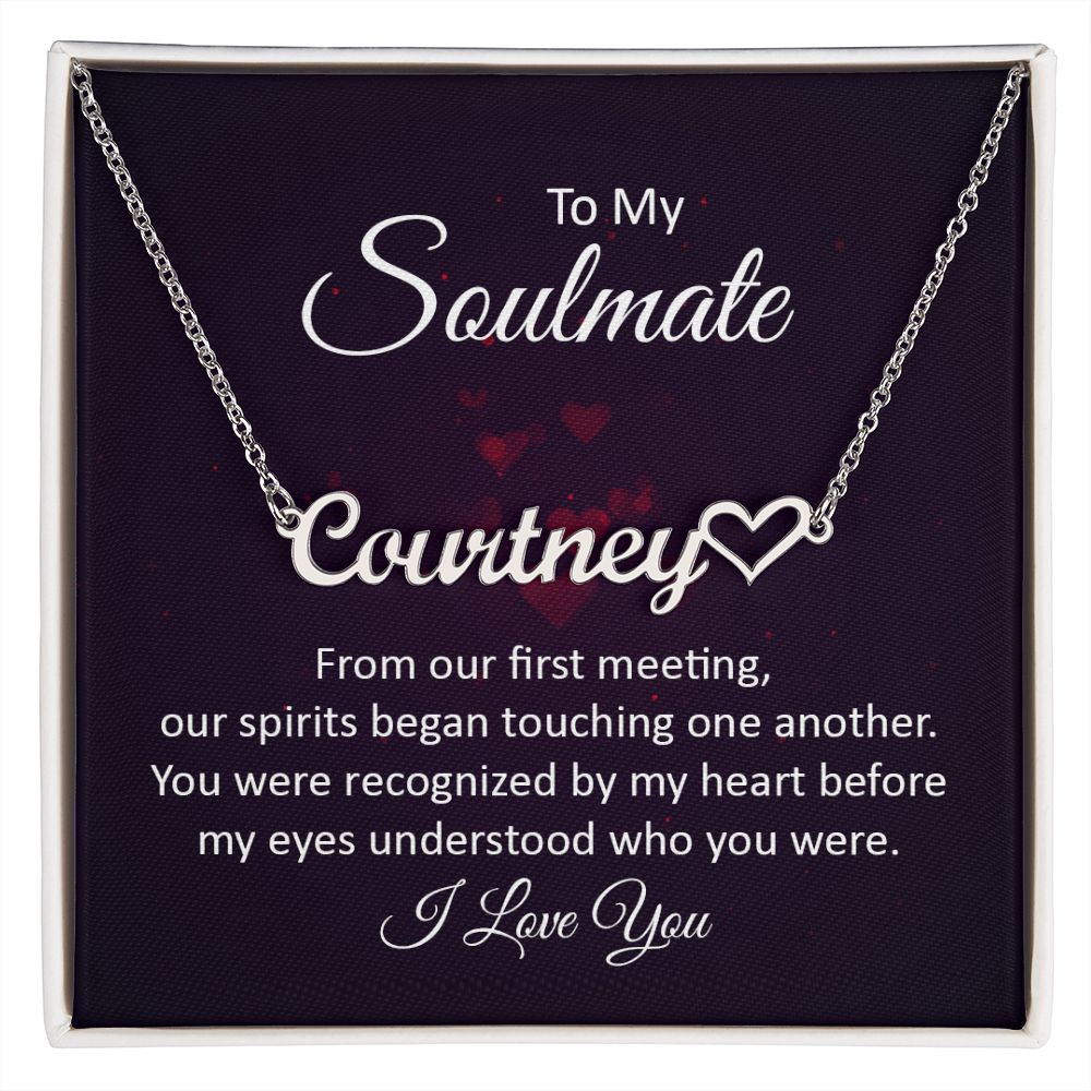 To My Soulmate From Our First Meeting Name Necklace With Heart-Express Your Love Gifts