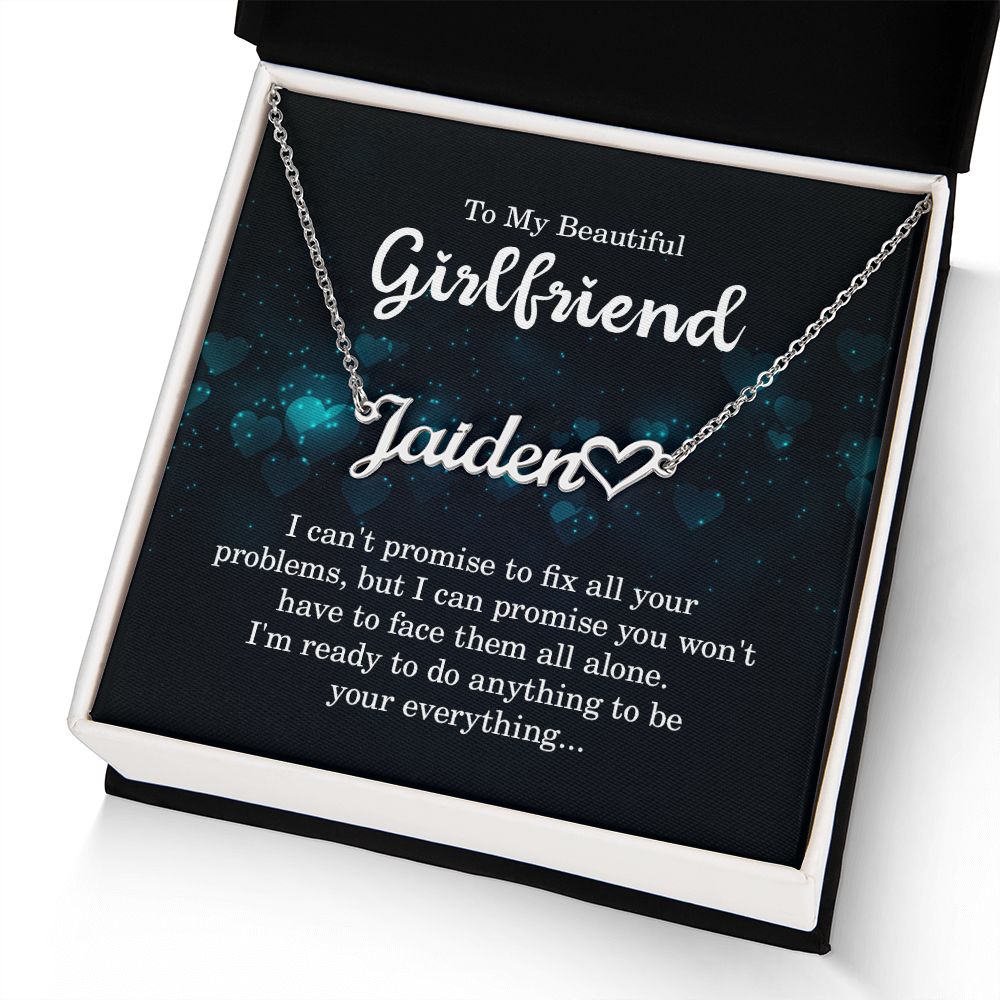 To My Girlfriend I Can't Promise to Fix All Your Problems Name Necklace With Heart-Express Your Love Gifts