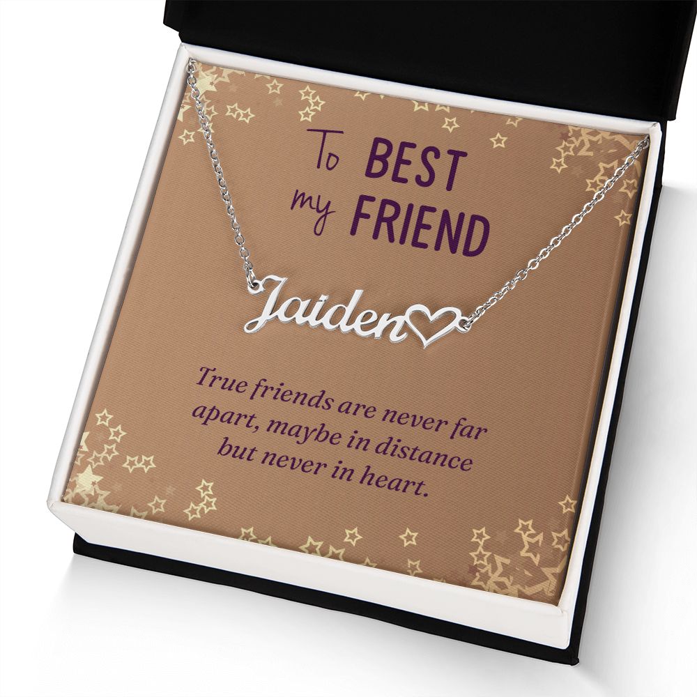 To My Best Friend True Friends are Never Far Name Necklace With Heart-Express Your Love Gifts