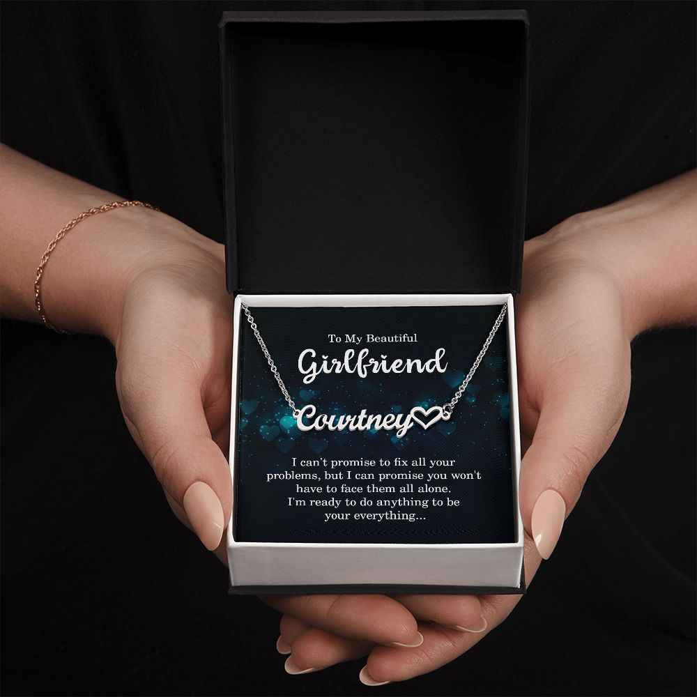 To My Girlfriend I Can't Promise to Fix All Your Problems Name Necklace With Heart-Express Your Love Gifts