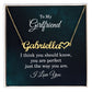 To My Girlfriend I Think You Should Know Name Necklace With Heart-Express Your Love Gifts