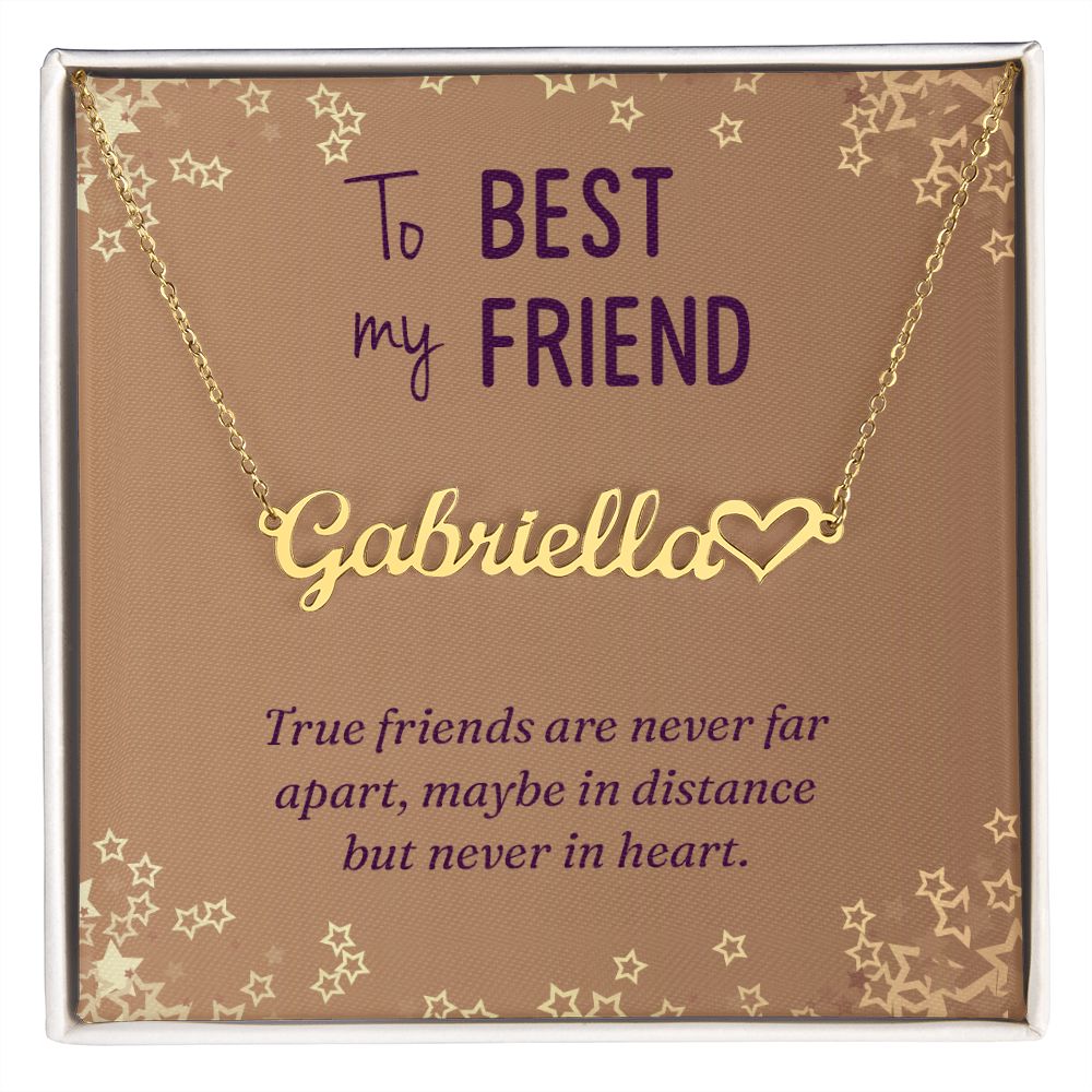 To My Best Friend True Friends are Never Far Name Necklace With Heart-Express Your Love Gifts