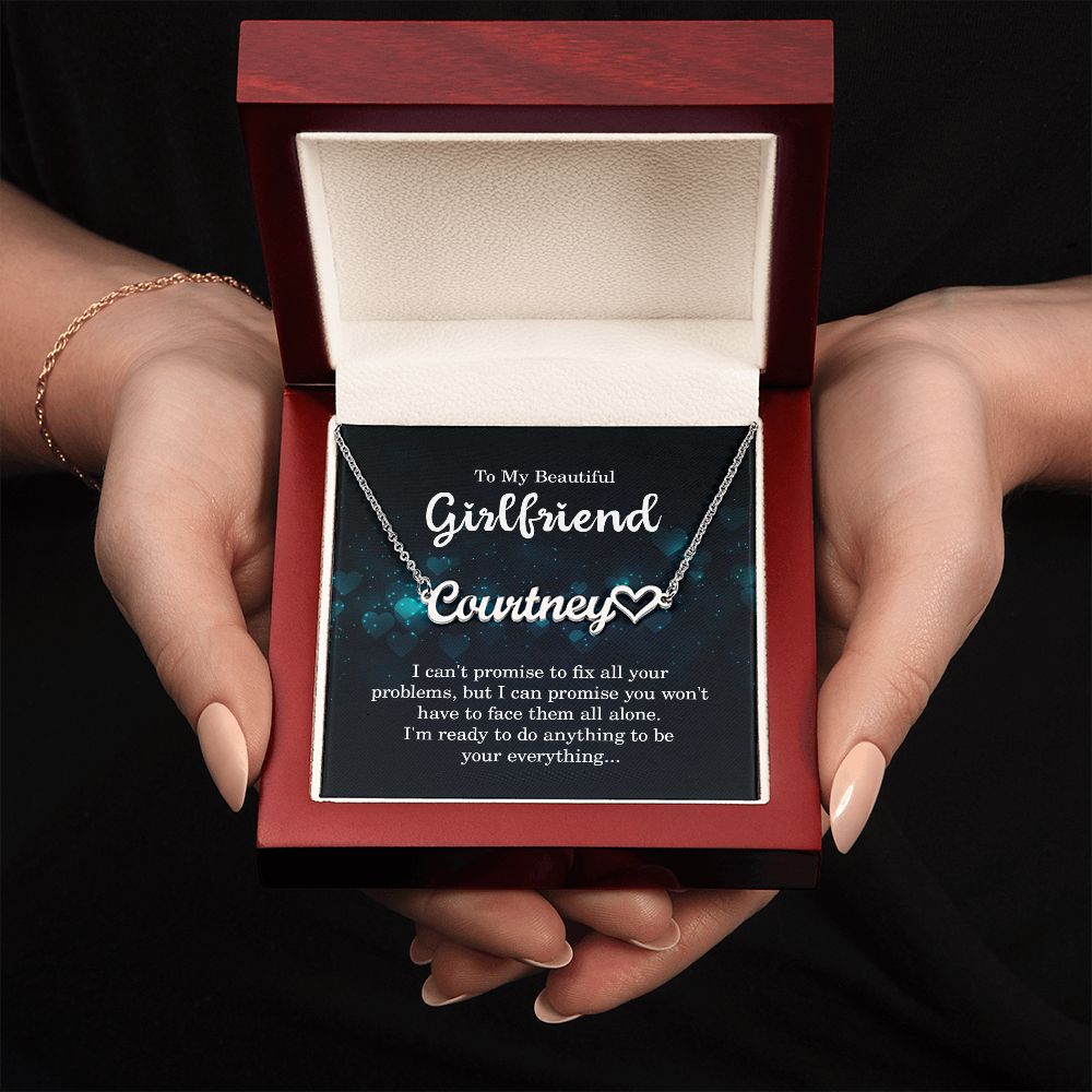 To My Girlfriend I Can't Promise to Fix All Your Problems Name Necklace With Heart-Express Your Love Gifts