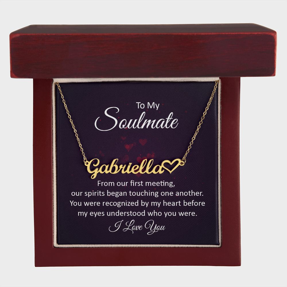 To My Soulmate From Our First Meeting Name Necklace With Heart-Express Your Love Gifts