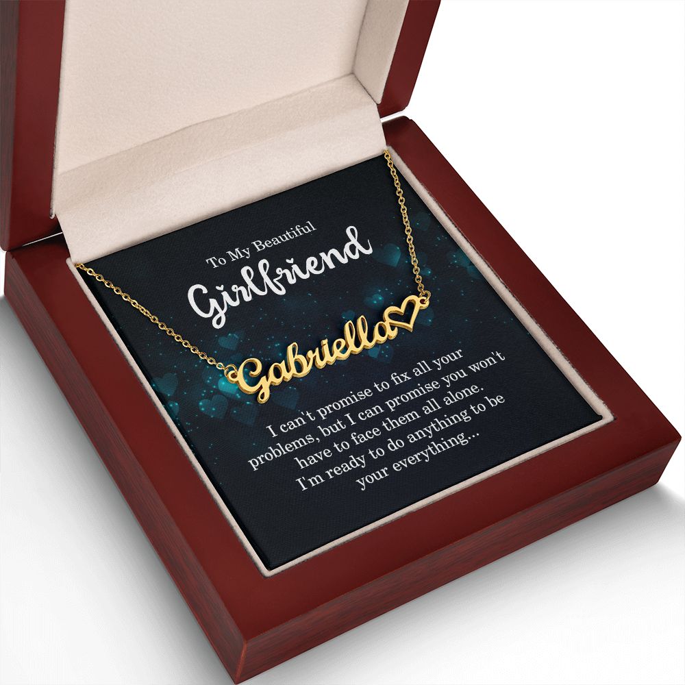 To My Girlfriend I Can't Promise to Fix All Your Problems Name Necklace With Heart-Express Your Love Gifts