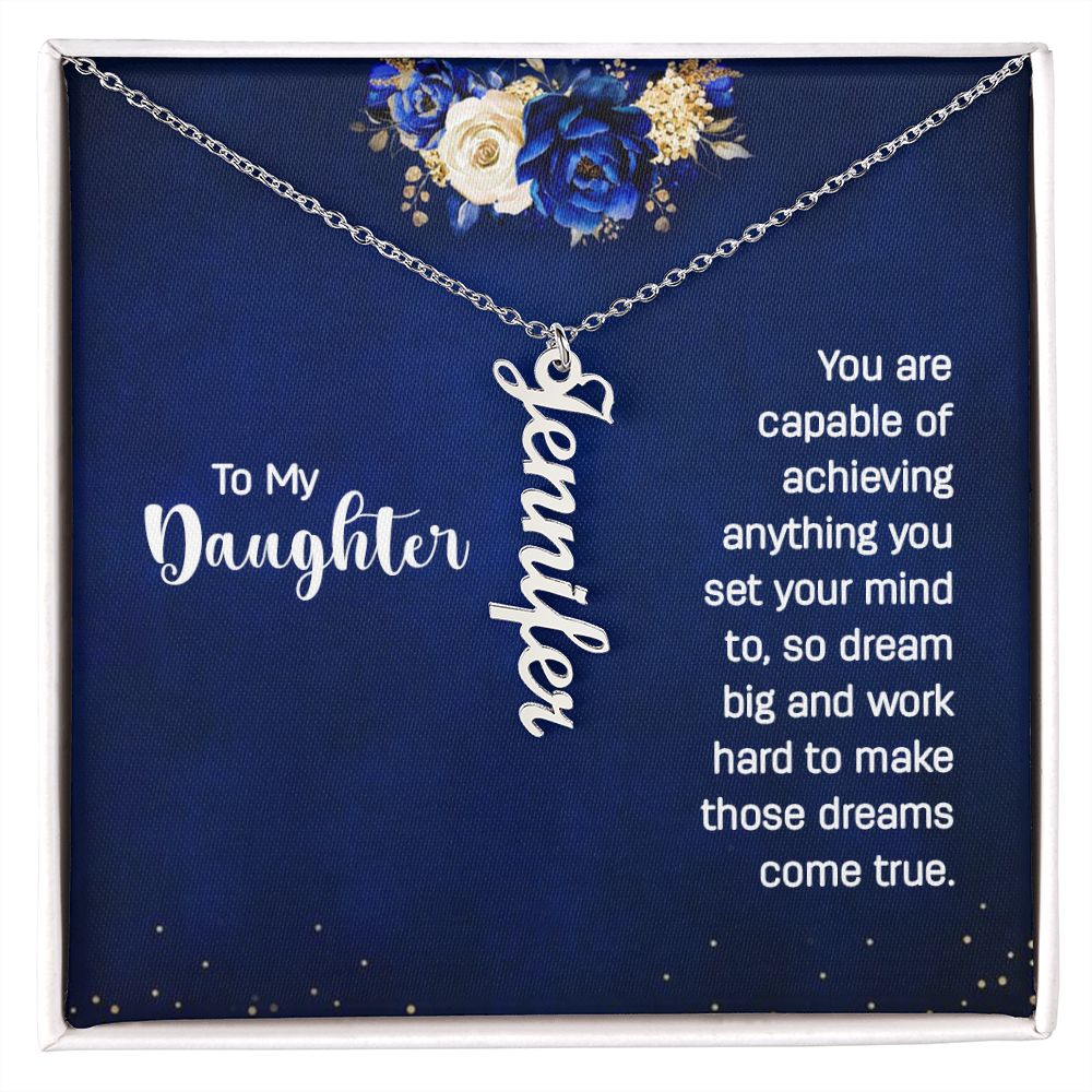 To My Daughter You Are Capable of Achieving Anything Vertical Name Necklace-Express Your Love Gifts