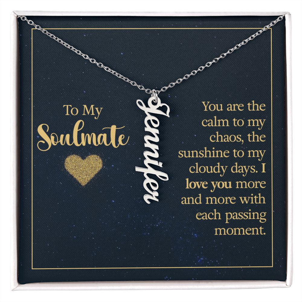To My Soulmate You Are The Calm to My Chaos Vertical Name Necklace-Express Your Love Gifts