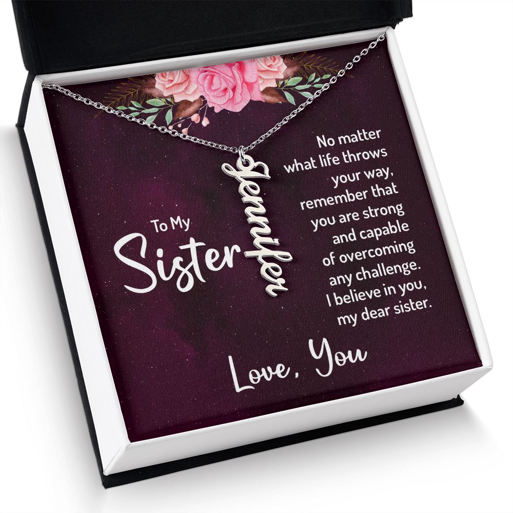 To My Sister No Matter What Life Throws Your Way Vertical Name Necklace-Express Your Love Gifts