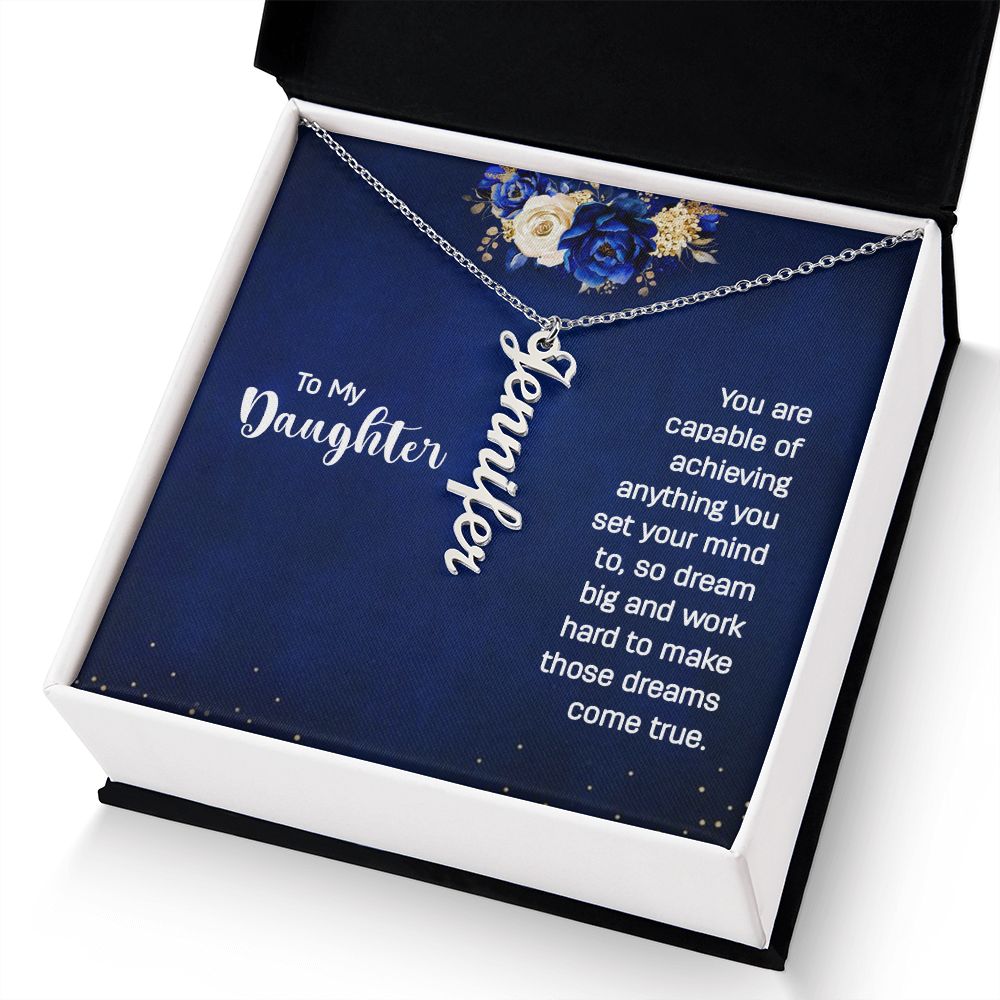 To My Daughter You Are Capable of Achieving Anything Vertical Name Necklace-Express Your Love Gifts