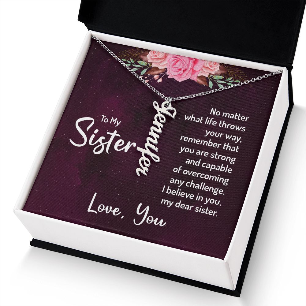 To My Sister No Matter What Life Throws Your Way Vertical Name Necklace-Express Your Love Gifts
