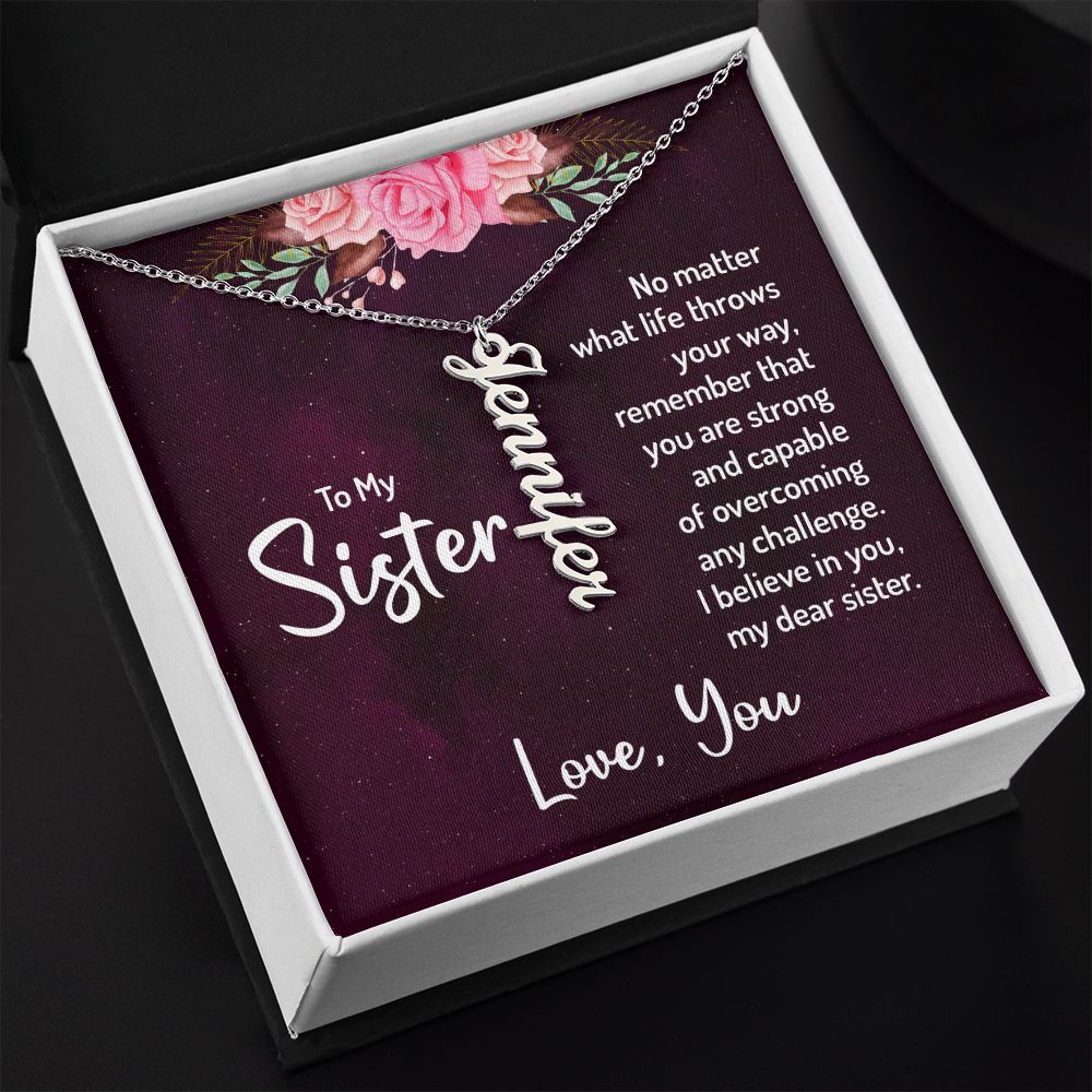 To My Sister No Matter What Life Throws Your Way Vertical Name Necklace-Express Your Love Gifts