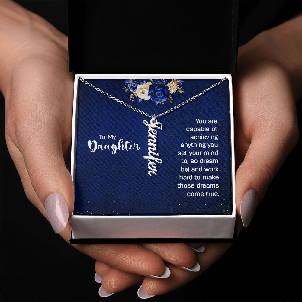 To My Daughter You Are Capable of Achieving Anything Vertical Name Necklace-Express Your Love Gifts