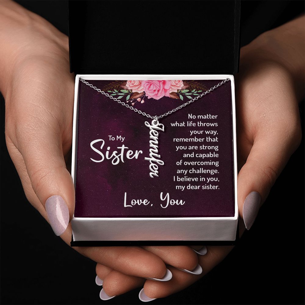 To My Sister No Matter What Life Throws Your Way Vertical Name Necklace-Express Your Love Gifts