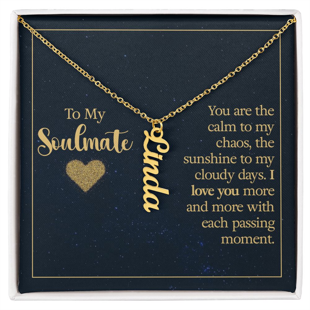 To My Soulmate You Are The Calm to My Chaos Vertical Name Necklace-Express Your Love Gifts