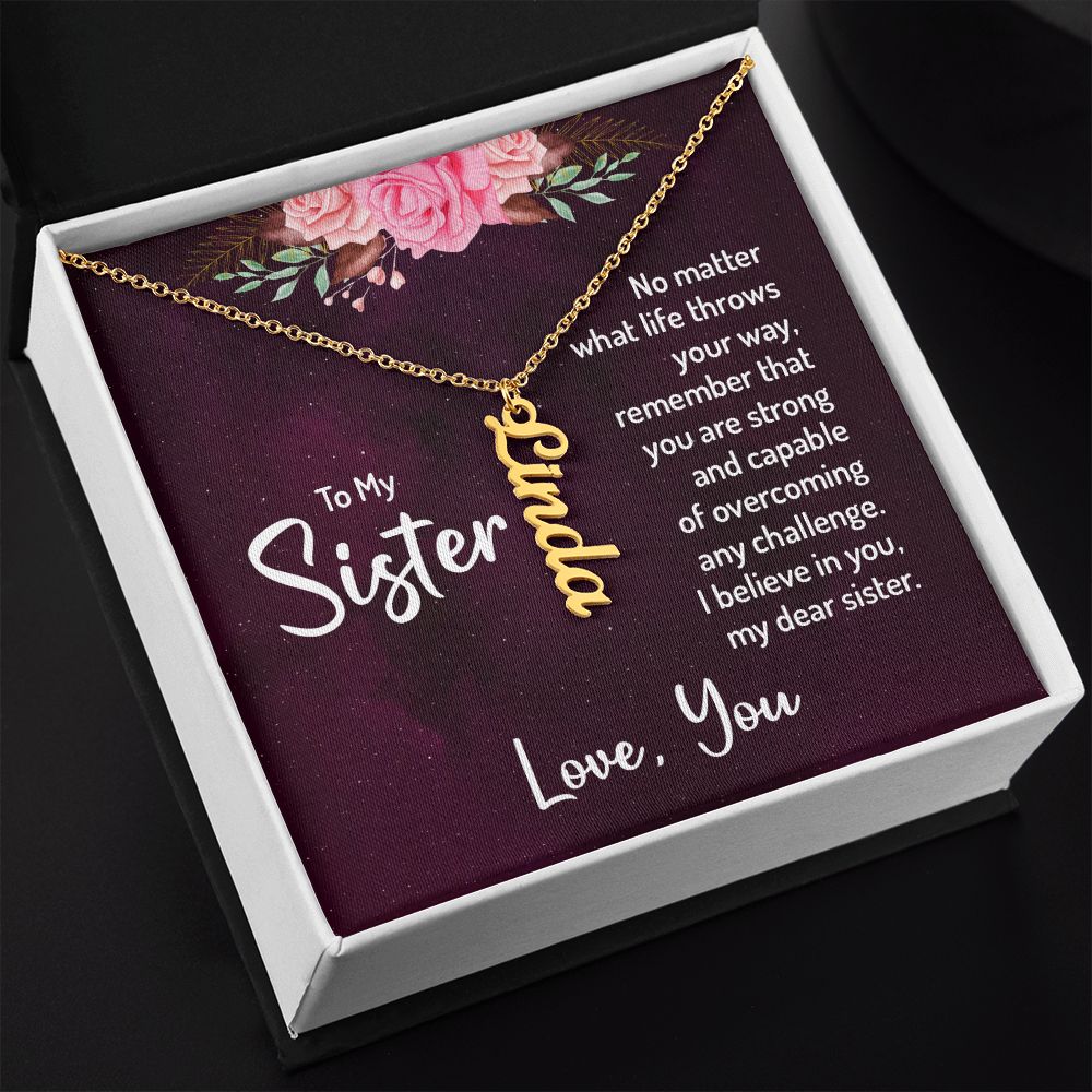 To My Sister No Matter What Life Throws Your Way Vertical Name Necklace-Express Your Love Gifts
