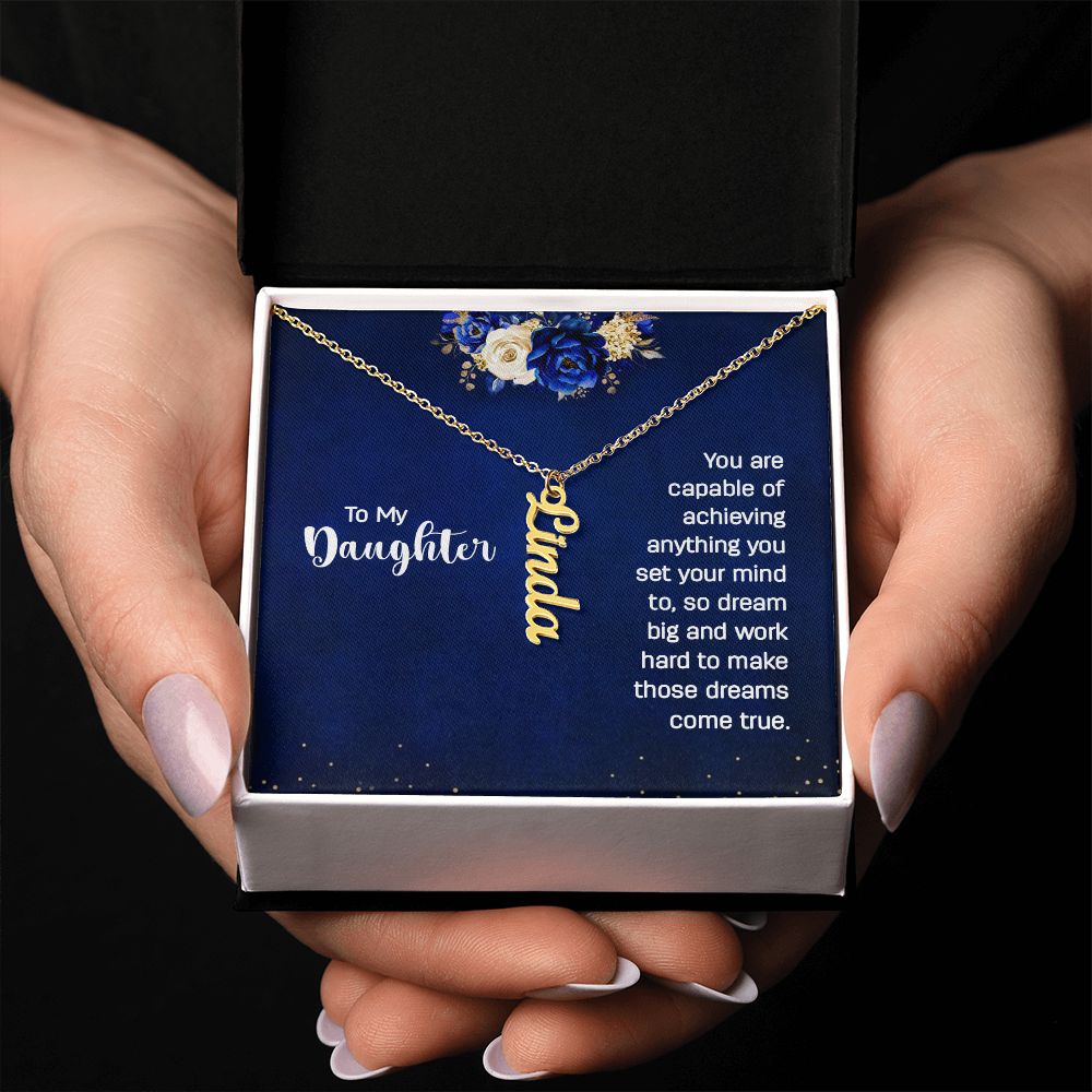 To My Daughter You Are Capable of Achieving Anything Vertical Name Necklace-Express Your Love Gifts