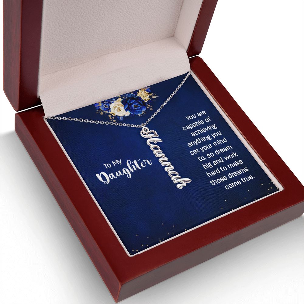 To My Daughter You Are Capable of Achieving Anything Vertical Name Necklace-Express Your Love Gifts