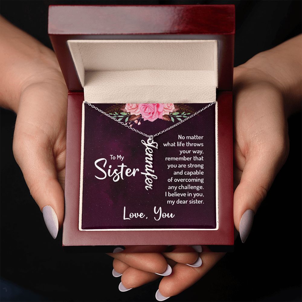 To My Sister No Matter What Life Throws Your Way Vertical Name Necklace-Express Your Love Gifts