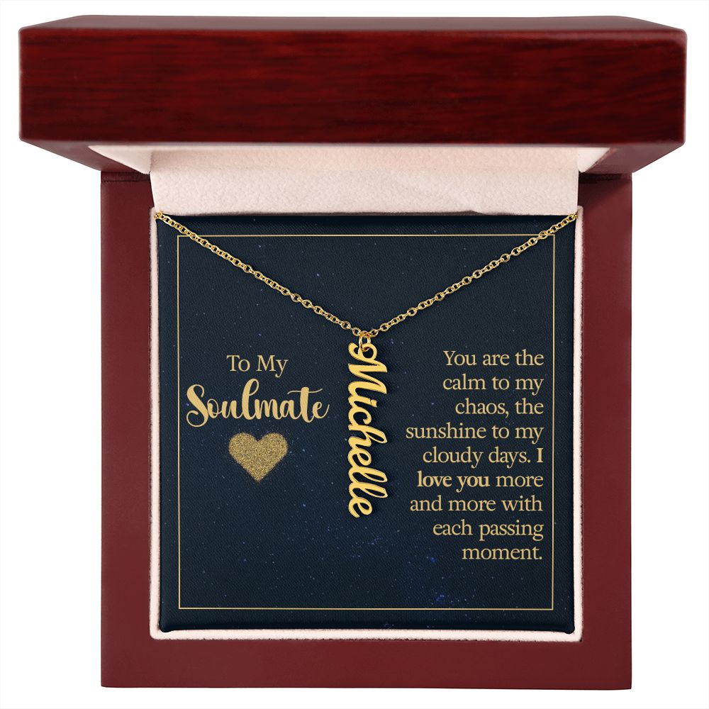 To My Soulmate You Are The Calm to My Chaos Vertical Name Necklace-Express Your Love Gifts