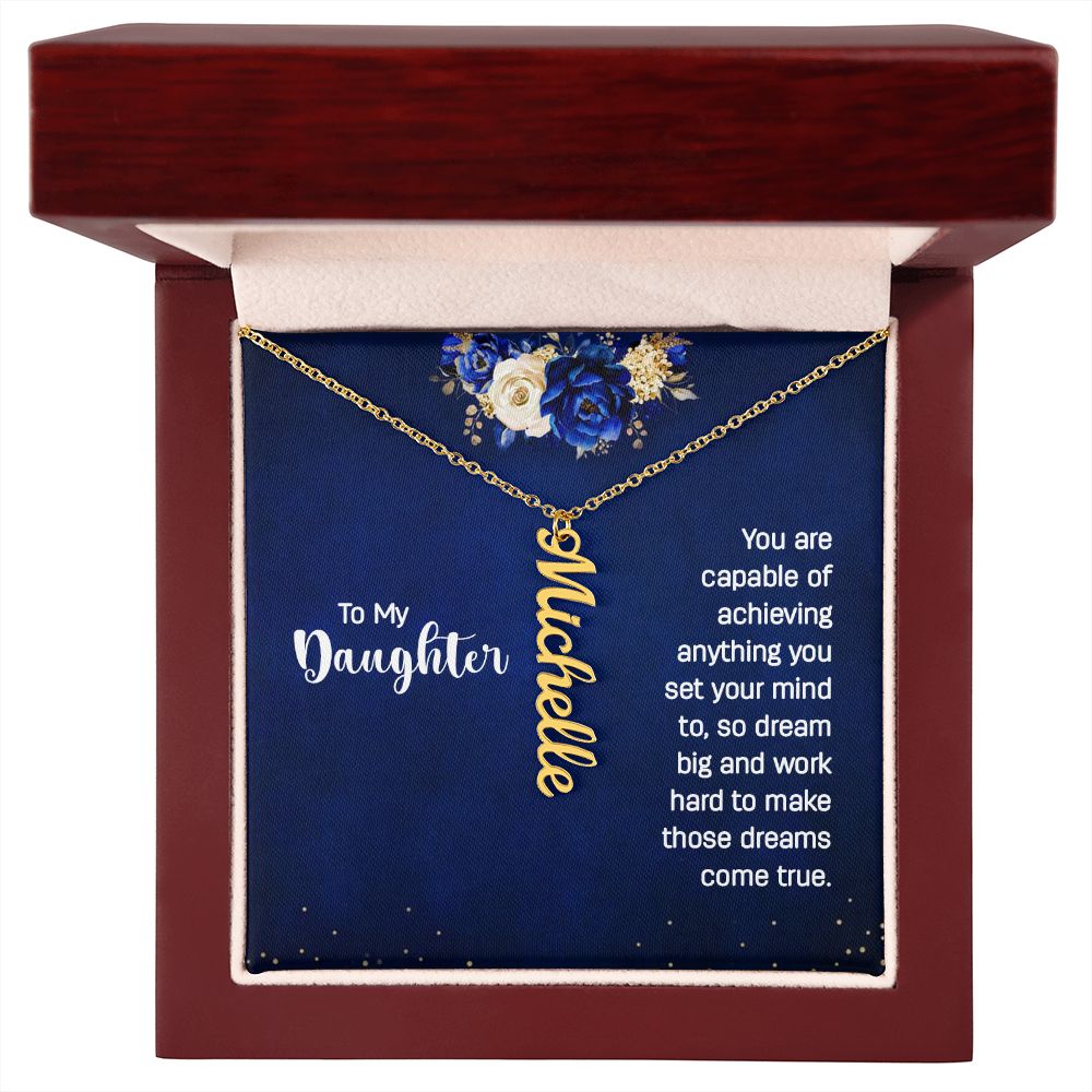To My Daughter You Are Capable of Achieving Anything Vertical Name Necklace-Express Your Love Gifts