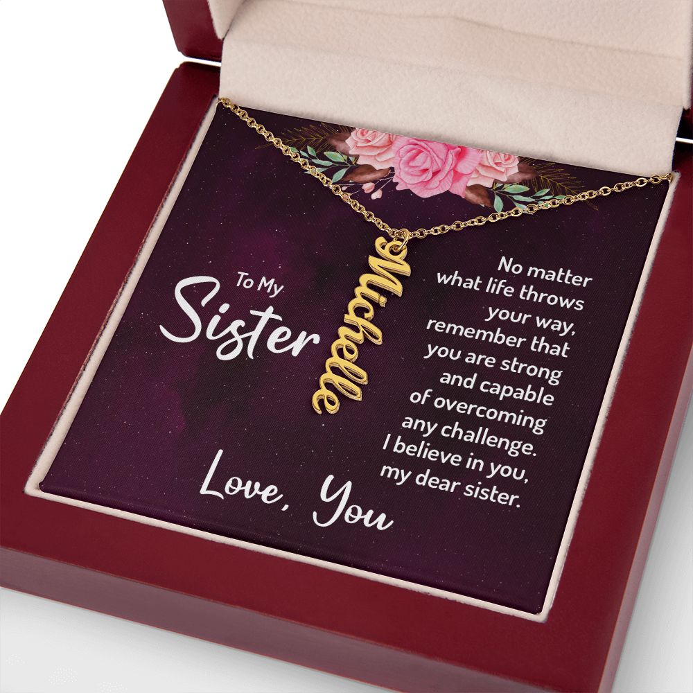 To My Sister No Matter What Life Throws Your Way Vertical Name Necklace-Express Your Love Gifts