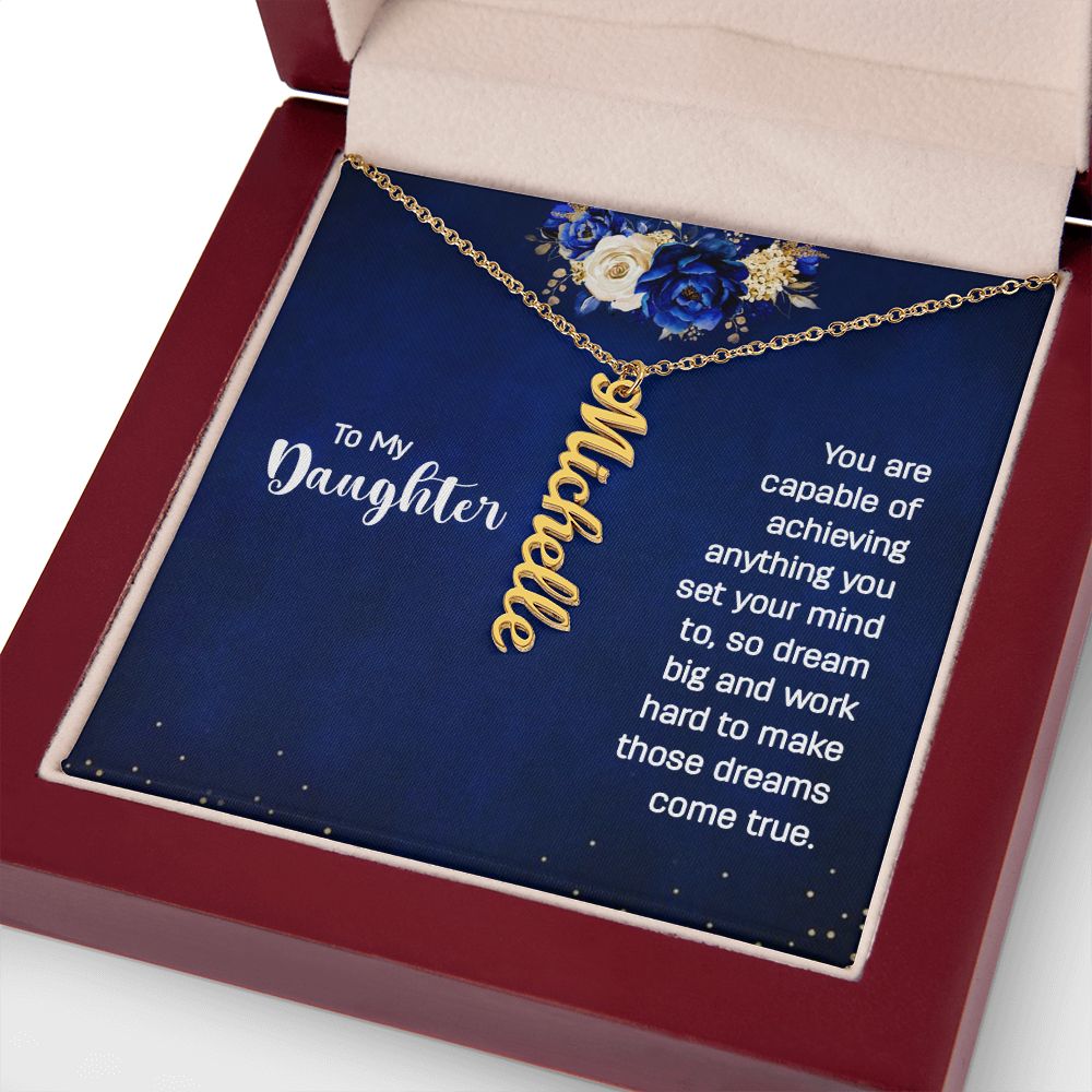 To My Daughter You Are Capable of Achieving Anything Vertical Name Necklace-Express Your Love Gifts