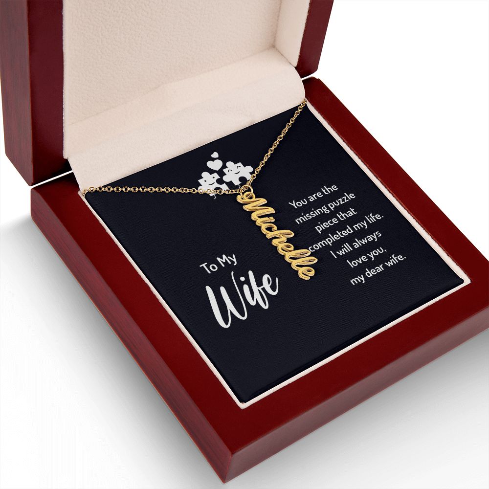 To My Wife You Are the Missing Puzzle Piece Vertical Name Necklace-Express Your Love Gifts