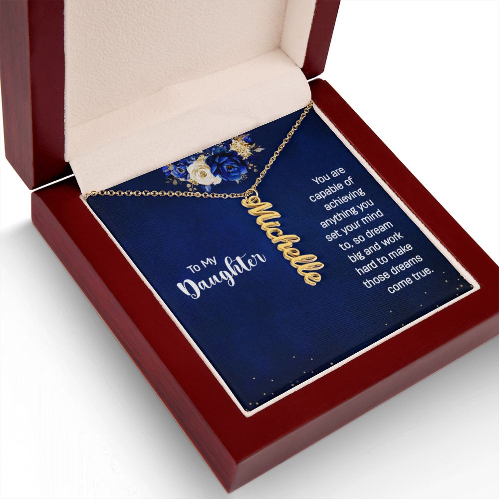 To My Daughter You Are Capable of Achieving Anything Vertical Name Necklace-Express Your Love Gifts