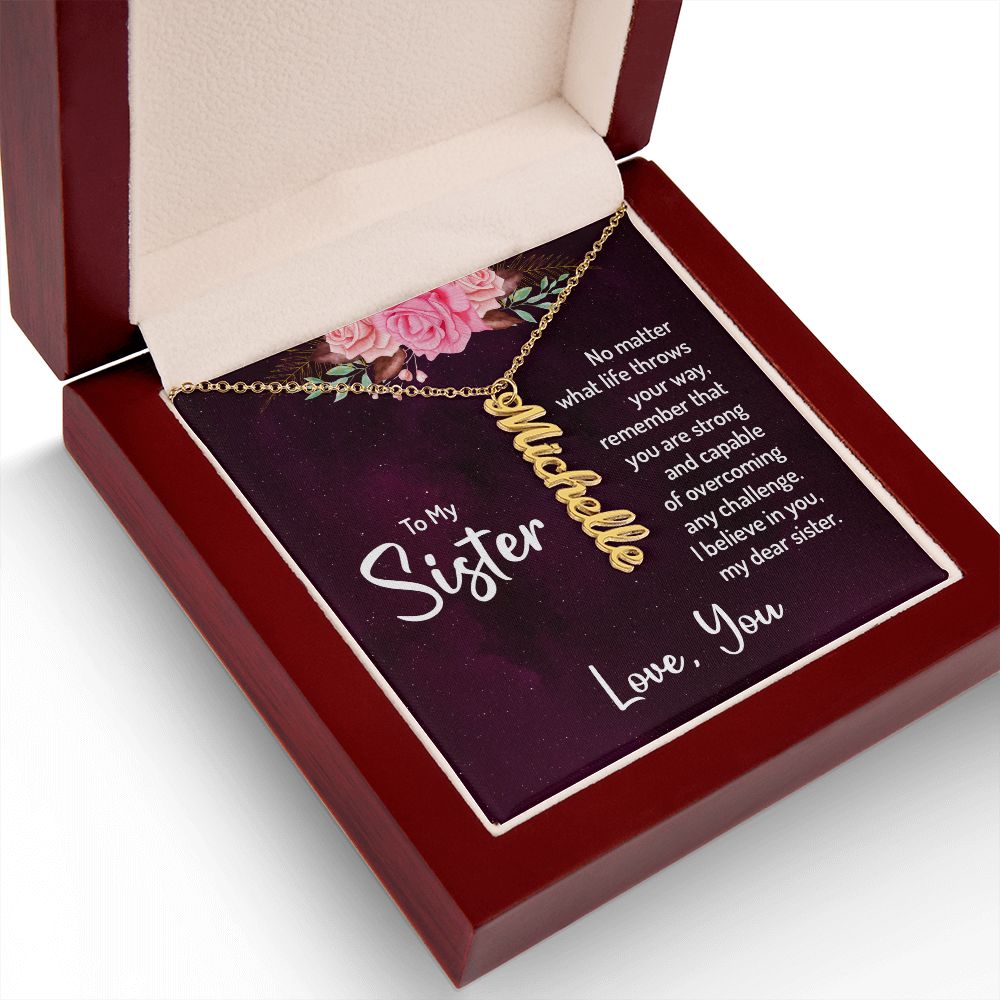 To My Sister No Matter What Life Throws Your Way Vertical Name Necklace-Express Your Love Gifts