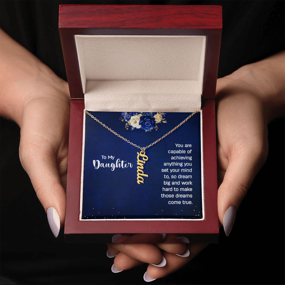 To My Daughter You Are Capable of Achieving Anything Vertical Name Necklace-Express Your Love Gifts
