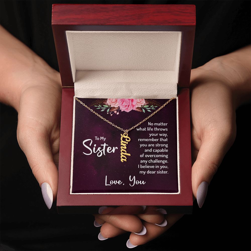 To My Sister No Matter What Life Throws Your Way Vertical Name Necklace-Express Your Love Gifts
