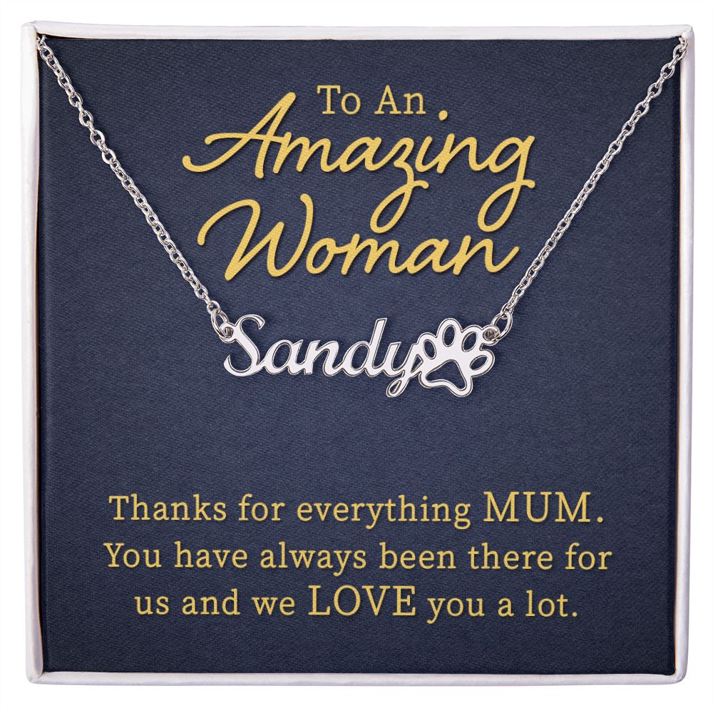To an Amazing Woman Thanks For Everything Mum Name Necklace With Paw Print-Express Your Love Gifts