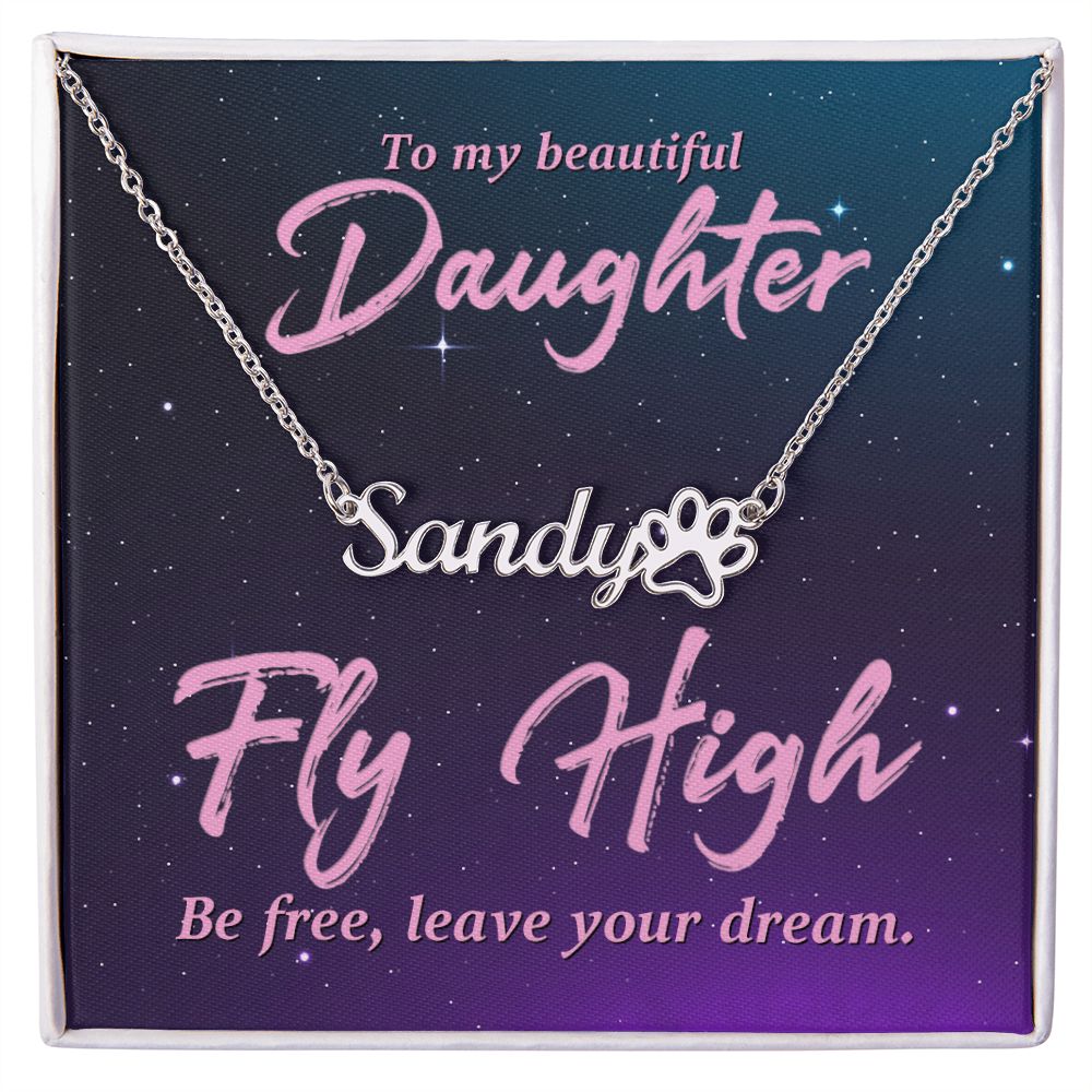 To My Beautiful Daughter Fly High Name Necklace With Paw Print-Express Your Love Gifts